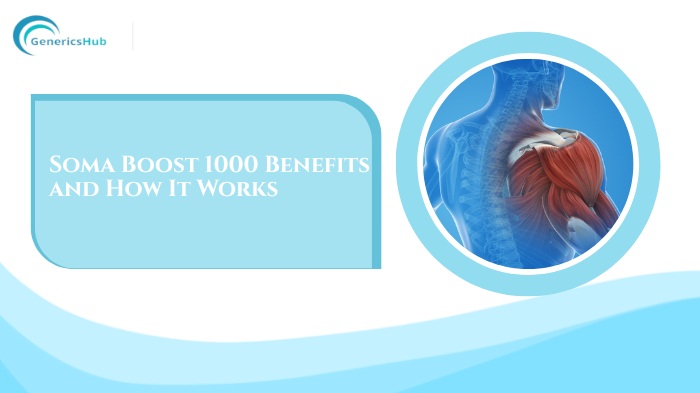 Soma Boost 1000 Benefits and How It Works